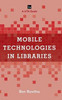 Mobile Technologies In Libraries: A Lita Guide (Lita Guides)