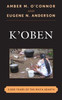K'Oben: 3,000 Years Of The Maya Hearth (Rowman & Littlefield Studies In Food And Gastronomy)