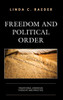 Freedom And Political Order: Traditional American Thought And Practice