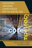 Developing Librarian Competencies For The Digital Age (Medical Library Association Books Series)