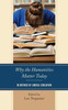 Why The Humanities Matter Today: In Defense Of Liberal Education