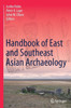 Handbook Of East And Southeast Asian Archaeology