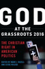 God At The Grassroots 2016: The Christian Right In American Politics