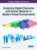 Analyzing Digital Discourse And Human Behavior In Modern Virtual Environments (Advances In Human And Social Aspects Of Technology)