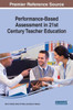 Performance-Based Assessment In 21St Century Teacher Education (Advances In Educational Technologies And Instructional Design)