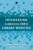 Integrating Libguides Into Library Websites (Lita Guides)