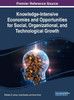 Knowledge-Intensive Economies And Opportunities For Social, Organizational, And Technological Growth (Advances In Knowledge Acquisition, Transfer, And Management)