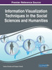 Information Visualization Techniques In The Social Sciences And Humanities (Advances In Human And Social Aspects Of Technology)