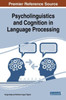 Psycholinguistics And Cognition In Language Processing (Advances In Linguistics And Communication Studies (Alcs))