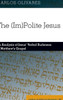 The (Im)Polite Jesus: An Analysis Of Jesus Verbal Rudeness In MatthewS Gospel (Studies In Biblical Literature)