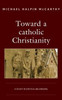Toward A Catholic Christianity: A Study In Critical Belonging