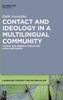 Contact And Ideology In A Multilingual Community (Language Contact And Bilingualism Lcb, 16)