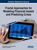 Fractal Approaches For Modeling Financial Assets And Predicting Crises (Advances In Finance, Accounting, And Economics)