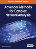 Advanced Methods For Complex Network Analysis (Advances In Wireless Technologies And Telecommunication)