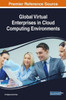 Global Virtual Enterprises In Cloud Computing Environments (Advances In Computer And Electrical Engineering)