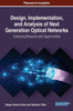Design, Implementation, And Analysis Of Next Generation Optical Networks: Emerging Research And Opportunities (Advances In Wireless Technologies And Telecommunication)