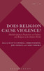 Does Religion Cause Violence?: Multidisciplinary Perspectives On Violence And Religion In The Modern World (Violence, Desire, And The Sacred, 7)