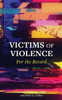 Victims Of Violence: For The Record