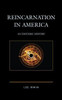 Reincarnation In America: An Esoteric History