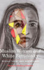 Muslim Women And White Femininity: Reenactment And Resistance