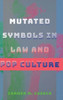 Mutated Symbols In Law And Pop Culture