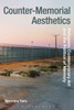 Counter-Memorial Aesthetics: Refugee Histories And The Politics Of Contemporary Art (Radical Aesthetics-Radical Art)