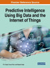 Predictive Intelligence Using Big Data And The Internet Of Things (Advances In Computational Intelligence And Robotics)