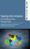 Seeing Into Screens: Eye Tracking And The Moving Image