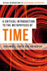 A Critical Introduction To The Metaphysics Of Time (Bloomsbury Critical Introductions To Contemporary Metaphysics)