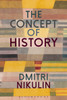 The Concept Of History: How Ideas Are Constituted, Transmitted And Interpreted