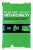 Film And Video Intermediality: The Question Of Medium Specificity In Contemporary Moving Images