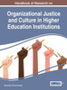Handbook Of Research On Organizational Justice And Culture In Higher Education Institutions (Advances In Educational Marketing, Administration, And Leadership)