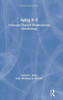 Aging A-Z: Concepts Toward Emancipatory Gerontology (Aging And Society)