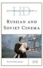 Historical Dictionary Of Russian And Soviet Cinema (Historical Dictionaries Of Literature And The Arts)