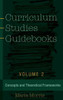 Curriculum Studies Guidebooks: Volume 2- Concepts And Theoretical Frameworks (Counterpoints)