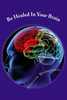 Be Healed In Your Brain