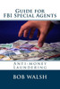 Guide For Fbi Special Agents: Anti-Money Laundering (Guides For Fbi Special Agents) (Volume 1)