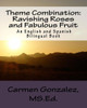 Theme Combination: Ravishing Roses And Fabulous Fruit: Ravishing Roses And Fabulous Fruit An English And Spanish Bilingual Book