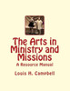 The Arts In Ministry And Missions: A Resource Manual For The Arts In Ministry And Missions