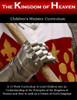 Kingdom Of Heaven: Thirteen Week Children'S Ministry Curriculum