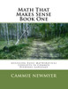 Math That Makes Sense Book One: Accessing Basic Mathematical Concepts In Common Everyday Language