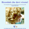 Ricordati Che Devi Vivere: Testimonianza Di Lotta Contro La Malattia (Italian Edition)