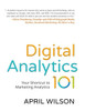 Digital Analytics 101: Your Shortcut To Marketing Analytics