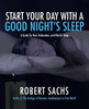 Start Your Day With A Good NightS Sleep: A Guide For Rest, Relaxation, And Blissful Sleep