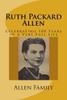 Ruth Packard Allen: Celebrating 100 Years Of A Very Full Life