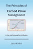 The Principles Of Earned Value Management: A Cost And Schedule Control System