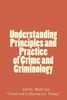 Understanding Principles And Practice Of Crime And Criminolgy: Understanding Principles And Practice Of Crime And Criminology