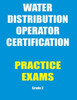 Practice Exams: Water Distribution Operator Certification