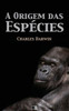 A Origem Das Espécies (Portuguese Edition)