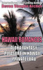 Hawaii Romances: Aloha Fantasy, Pleasure In Hawaii, Private Luau